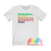 Marginal Slight Enhanced Moderate High T shirt