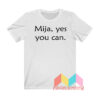 Mija Yes You Can T shirt