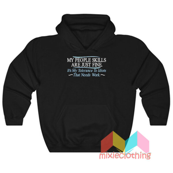 My People Skills Are Just Fine Hoodie