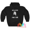 No Lives Matter Michael Myers Hoodie