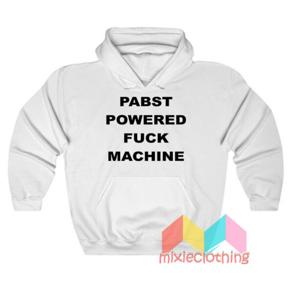 PABST Powered Fuck Machine Hoodie