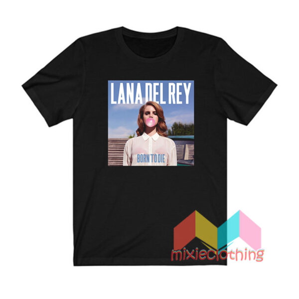 Lana Del Rey Born to Die bubble gum T shirt