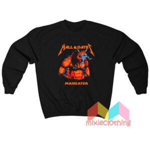 Hall And Oates Maneater Metallica Sweatshirt