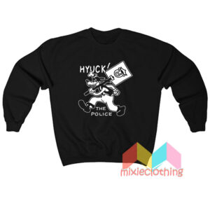 Hyuck The Police Sweatshirt