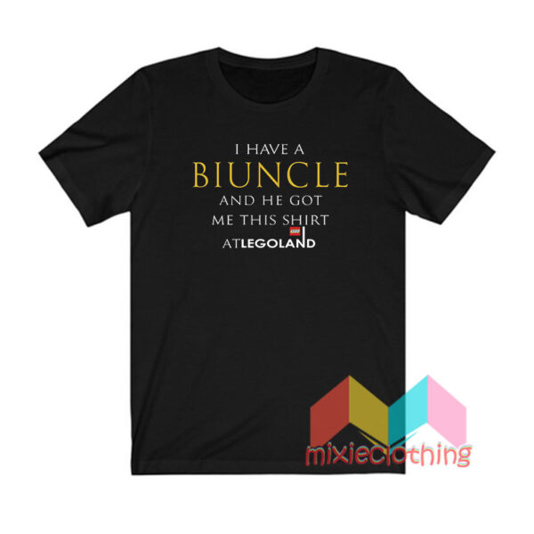 I Have Biuncle At Legoland T shirt