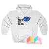 I Need My Space Kennedy Space Center Nasa Hoodie