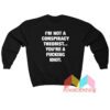 I'm Not A Conspiracy Theorist Sweatshirt