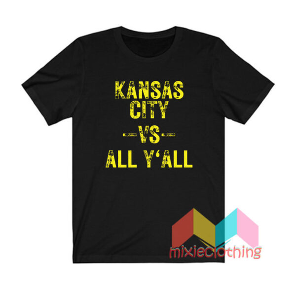 Kansas City VS All Y'all T shirt