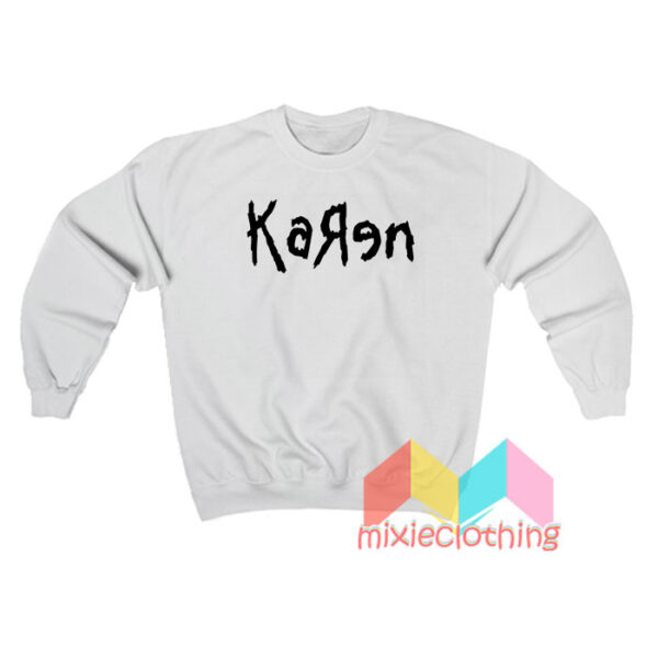 Karen Korn Parody Sweatshirt