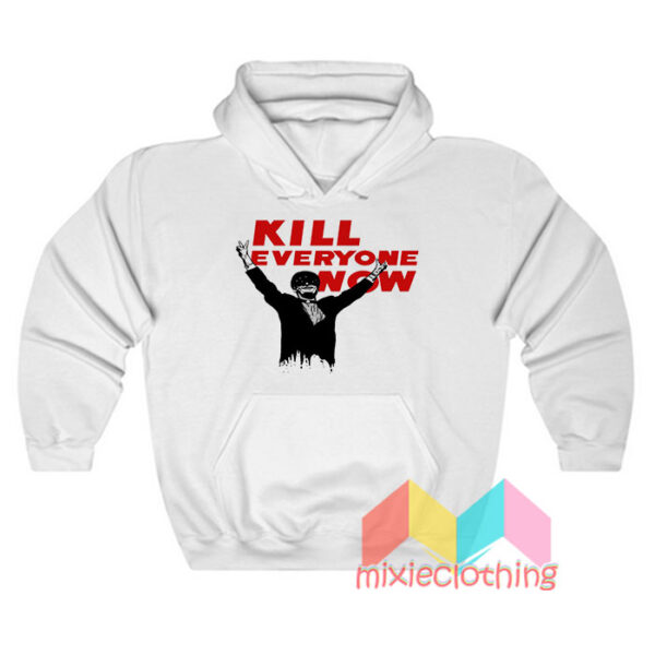 Kill Everyone Now Nomeansno Hoodie