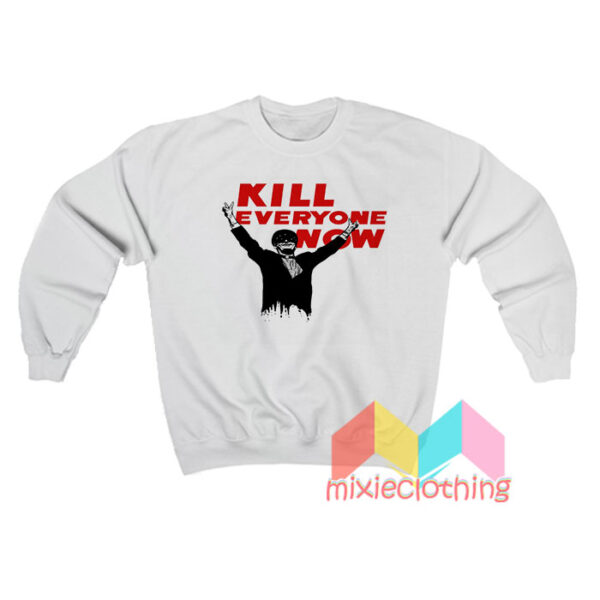 Kill Everyone Now Nomeansno Sweatshirt