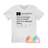 Lana Del Rey Tweet You’re Boring Me To Death T shirt