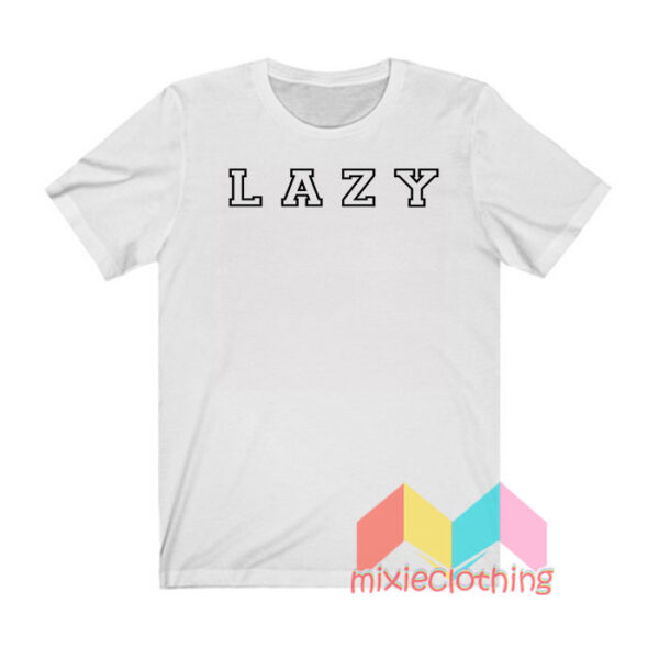 Lazy Fonts T shirt