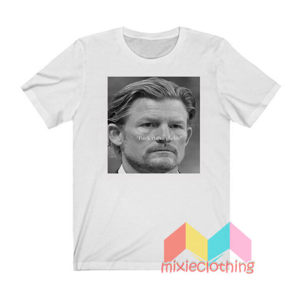 Les Snead Fuck Them Picks T shirt