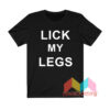 Lick My Legs T shirt