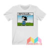 Lucy Van Pelt Nobody Tells Me What To Do T shirt