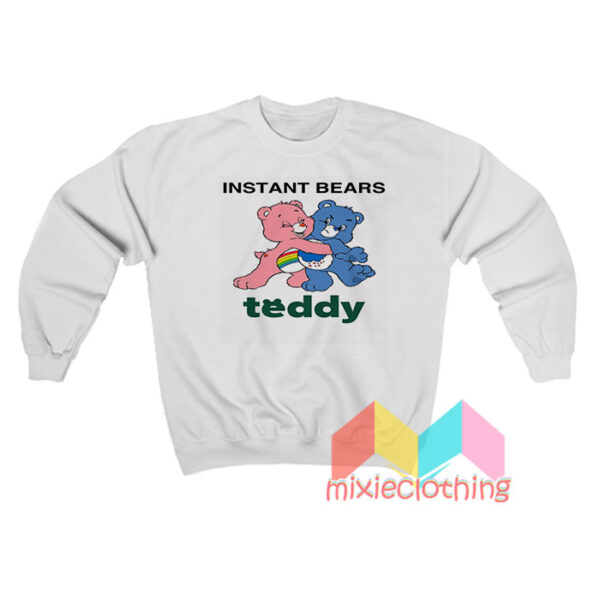 Instant Bears Teddy Sweatshirt