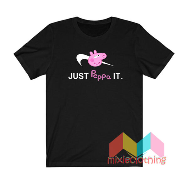 Just Peppa It T shirt