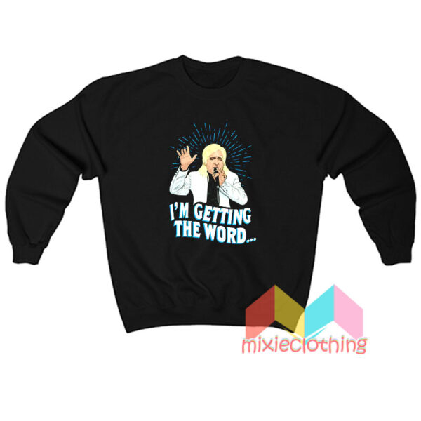 Clinton Baptiste I'm Getting The Word Sweatshirt