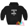 Creed Is Good Hoodie