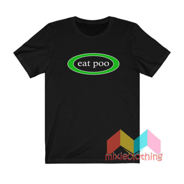 Eat Poo T shirt