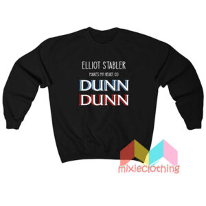 Elliot Stabler Makes My Heart Go Dunn Dunn Sweatshirt