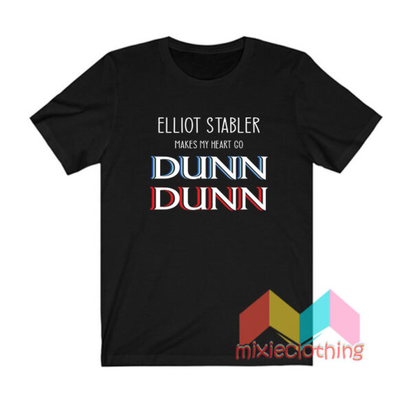 Elliot Stabler Makes My Heart Go Dunn Dunn T shirt