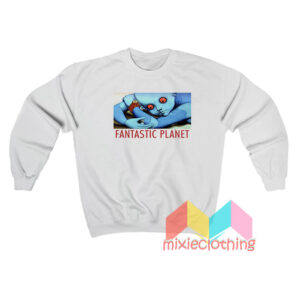 Fantastic Planet La Planete Sauvage Sweatshirt