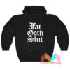 Fat Goth Slut Hoodie