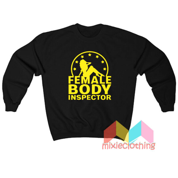 Female Body Inspector Sweatshirt