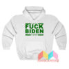 Fuck Biden And Fuck You For Voting Him Hoodie