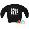 Fuck Fear Drink Beer Stone Cold Steve Austin Sweatshirt