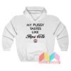 Funny My Pussy Tastes Like Pussy Cola Hoodie