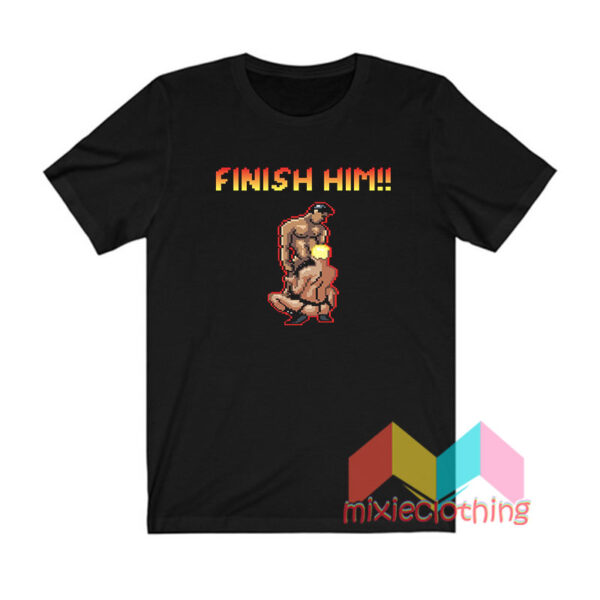 Gaymer Finish Him T shirt