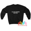 God Is Dope Black Women Matter Sweatshirt