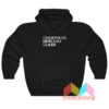 Greatness Heroism Class Hoodie