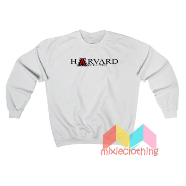 Harvard Of The West Sweatshirt