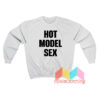 Hot Model Sex Sweatshirt