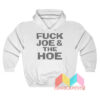 Fuck Joe And The Hoe Hoodie