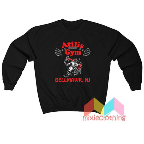 Atilis Gym Bellmawr NJ Sweatshirt