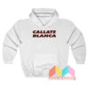 Callate Blanca Hoodie