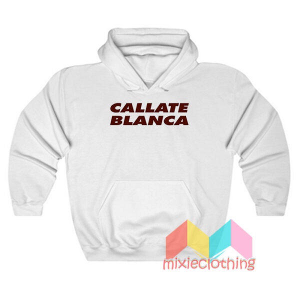 Callate Blanca Hoodie