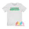 Choose Emphaty T shirt