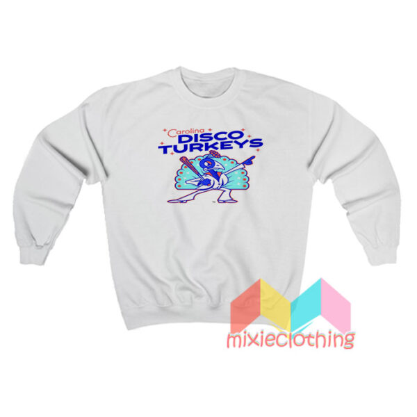 Carolina Disco Turkeys Sweatshirt