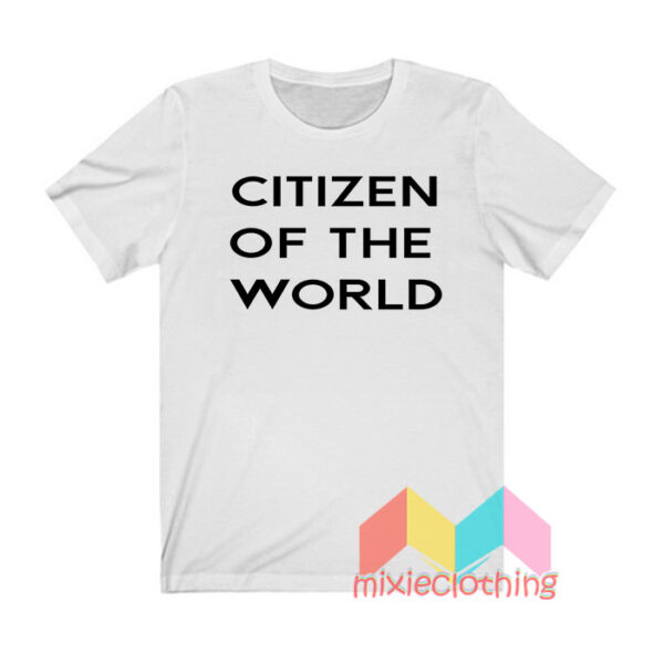 Citizen Of The World T shirt