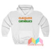 Classless Vs Catholics Hoodie