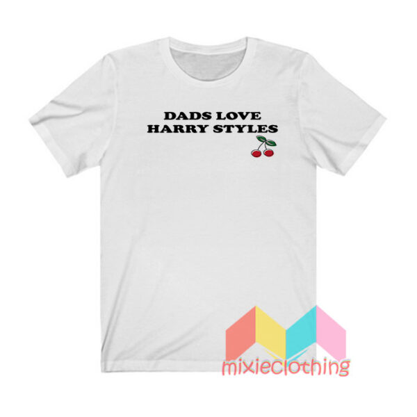 Dads Love Harry Styles T shirt