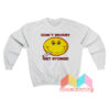 Don't Worry get Stoned Sweatshirt