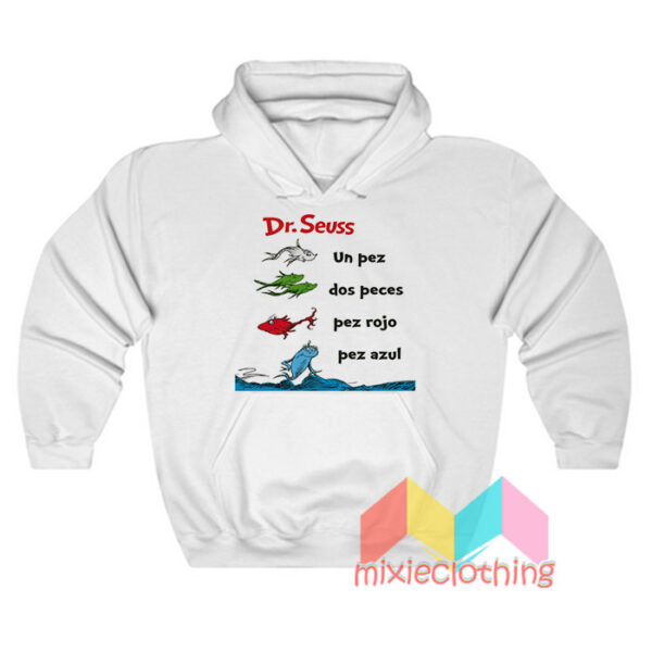 Dr Seuss Book One Fish Two Fish Spanish Un Pez Dos Peces Hoodie