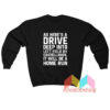 As Here's A Drive Sweatshirt